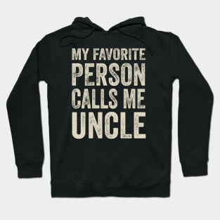 Uncle Gift - My Favorite Person Calls Me Uncle Hoodie